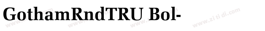 GothamRndTRU Bol字体转换